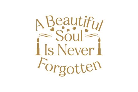 A Beautiful Soul Is Never Forgotten Svg Cut File By Creative Fabrica