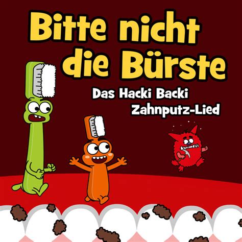 Hurra Kinderlieder Musik Bitte nicht Bürste Das Hacki Backi Zahnputz Lied