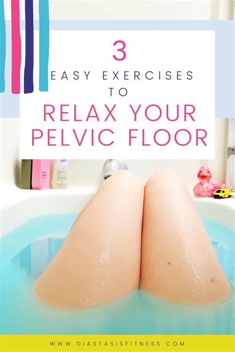 Relax Your Pelvic Floor Quickly Pelvic Floor Tightness Pelvic Floor Pelvic Floor Exercises