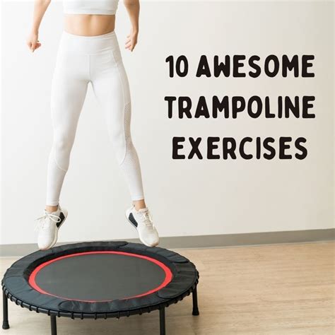 get the most out of your trampoline 10 great exercises caloriebee