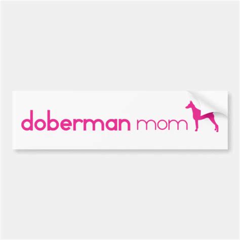 Doberman Pinscher Mom Bumper Sticker Zazzle