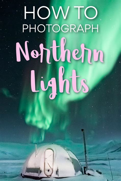 How To Photograph Northern Lights Camera Settings And Tricks Heart