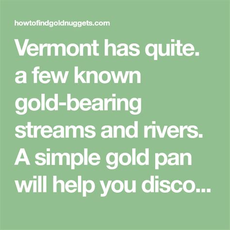 Vermont Has Quite A Few Known Gold Bearing Streams And Rivers A