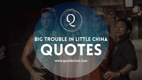 Big Trouble In Little China Quotes Movie Quotes Quotedtext