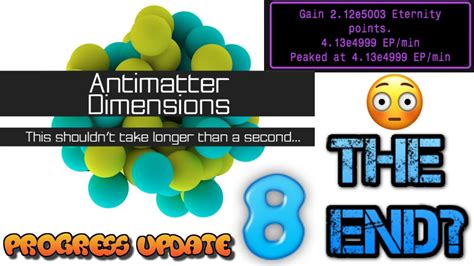 Antimatter Dimensions Progress Update Episode 8 The End