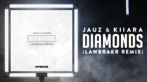Jauz And Kiiara Diamonds Lawbrakr Remix Lyrics Genius Lyrics