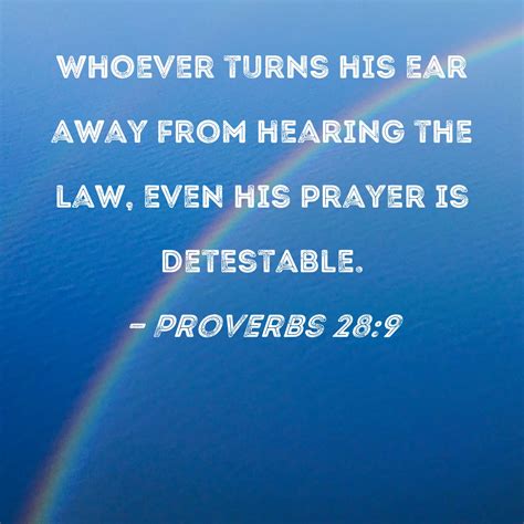 Proverbs 289 Whoever Turns His Ear Away From Hearing The Law Even His