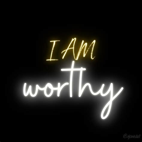 I Am Worthy Of Life I Am Worthy Of Love I Am Worthy Of Wealth I Am