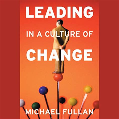 Leading In A Culture Of Change By Michael Fullan Audiobook