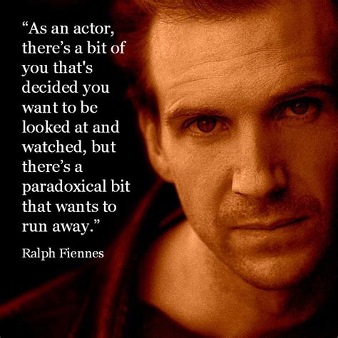 Acting Quotes Actor Quotes Ralph Fiennes