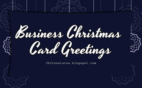 Sending corporate holiday greetings is one way to make the bond within your business circle even stronger. Christmas Greeting Messages For Business With Images