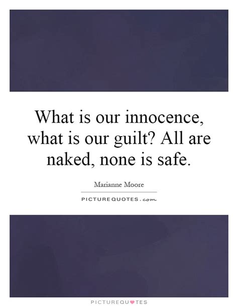 what is our innocence what is our guilt all are naked none is picture quotes