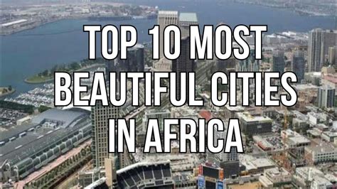 Top 10 Most Beautiful Cities In Africa 2019 Youtube