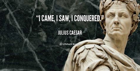 I Came I Saw I Conquered Julius Caesar At Lifehack Quotes Caesar