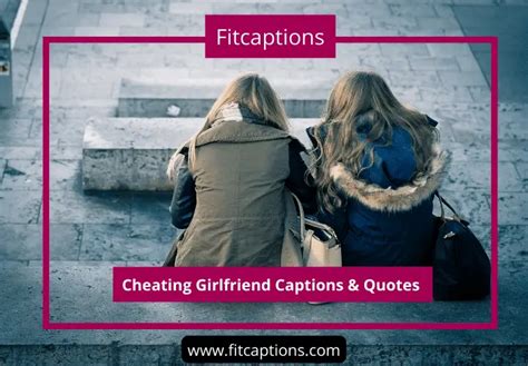 heartbreak chronicles 150 cheating girlfriend captions fitcaptions
