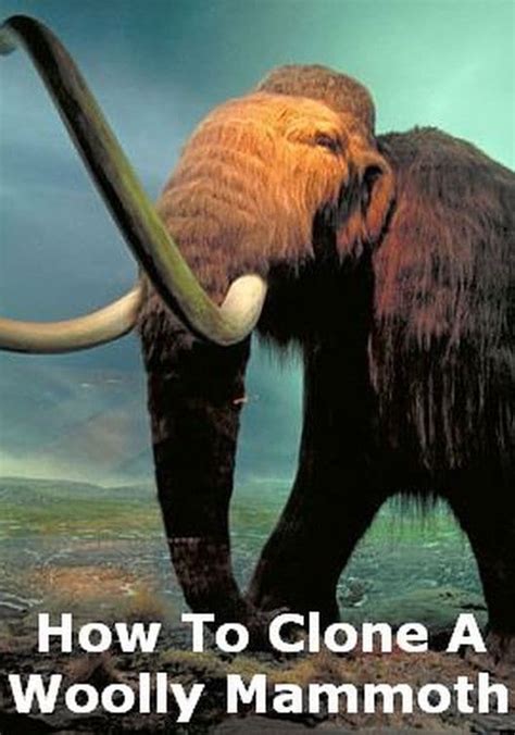How To Clone A Woolly Mammoth Stream Online