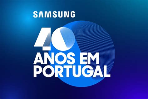 Samsung Celebra 40 Anos Em Portugal