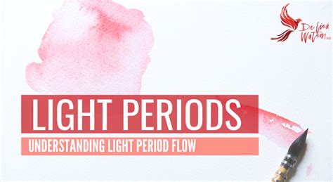 Light Periods Dr Lisa Watson