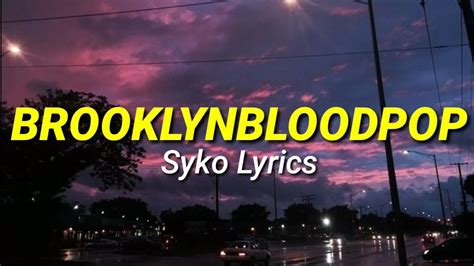 Brooklynbloodpop Syko Lyrics Youtube