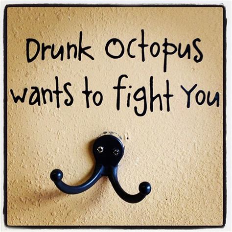 Drunk octopus wants to fight. Drunk octopus wants to fight you. | She Blonde Swede | Flickr