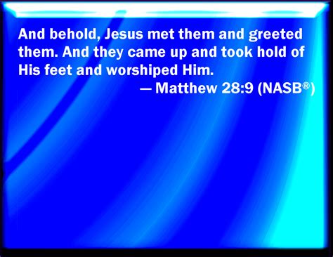 Matthew 289 And As They Went To Tell His Disciples Behold Jesus Met