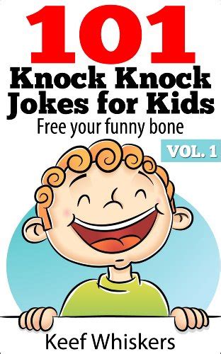 These knock knock jokes will not only help in making the woman you are trying to impress laugh but. 101 Knock Knock Jokes for Kids: Vol.1 Free your funny bone ...