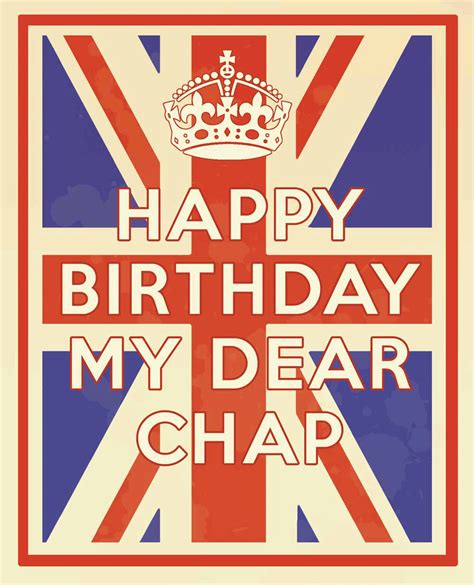 Happy Birthday My Dear Chap The Best Of British Collection A Fun