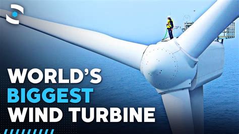 The Worlds Biggest Wind Turbine