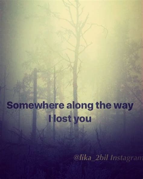Pin By Lika2bil On Daily Quotes Daily Quotes You Lost Me Losing Me