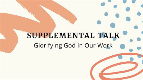 Supplemental Talk Glorifying God In Our Work Youtube