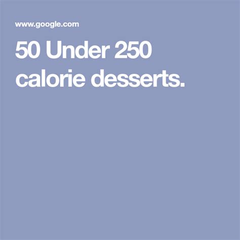 These low calorie desserts are for those people like me who want to eat all of it for 100 calories, and still reach your weight loss goals. 50 Healthy Dessert Recipes Under 250 Calories | Healthy dessert recipes, Low calorie recipes ...