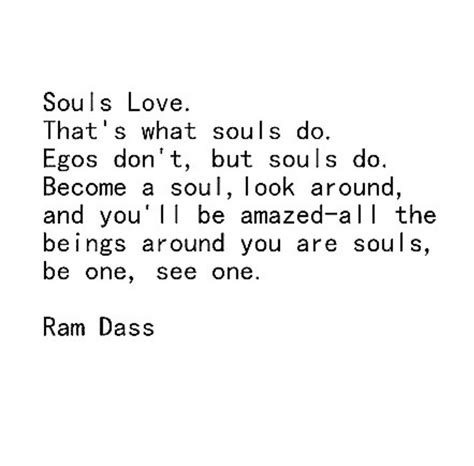 Ram Dass On Instagram To The Extent That We Are Egos We Are