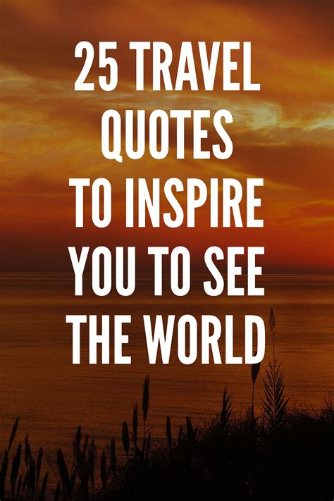 25 Travel Quotes To Inspire You To See The World Inspirational Quotes