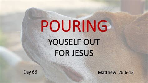 Pouring Yourself Out For Jesus — David J Collum