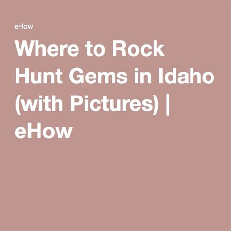 Where To Rock Hunt Gems In Idaho Idaho Gems Rock