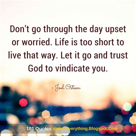 Dont Go Through The Day Upset Or Worried Joel Osteen Quote 101 Quotes