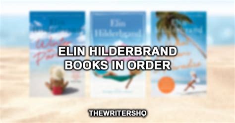 Elin Hilderbrand Books In Order A Complete Guide Thewritershq