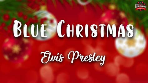 Elvis Presley Blue Christmas Lyrics Video Youtube