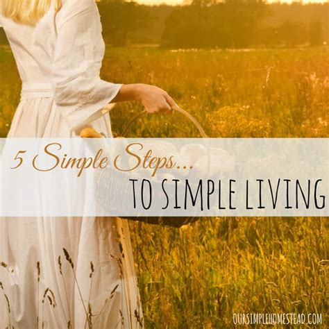 5 Simple Steps To Simple Living