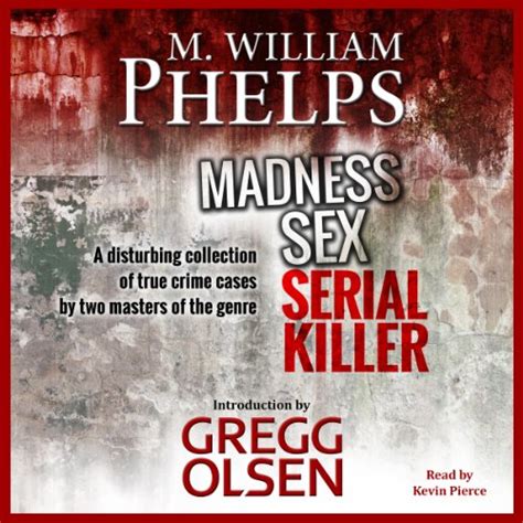 Madness Sex Serial Killer A Disturbing Collection Of