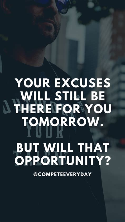 Excuses Are Everywhere Opportunities Are Not Kill Your Excuses So You