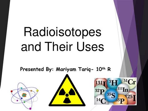 Radioisotopes And Their Uses Physics