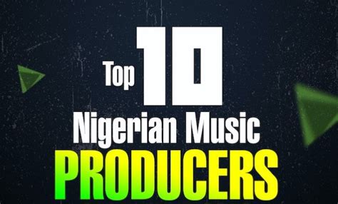 Top 10 Nigerian Music Producers To Watch Out For In Year 2021 Ijebuloaded