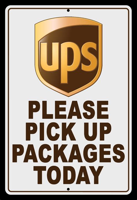 Ups Pick Up Packages Today Sign Metal Delivery Driver Instructions Ebay