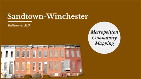 Sandtown Winchester Metropolitan Mapping Assignment By Dani Koerner