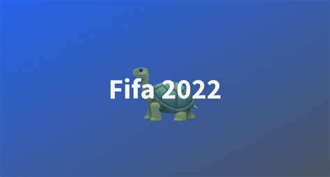 Fifa 2022 A Hugging Face Space By Stefanusbayuw