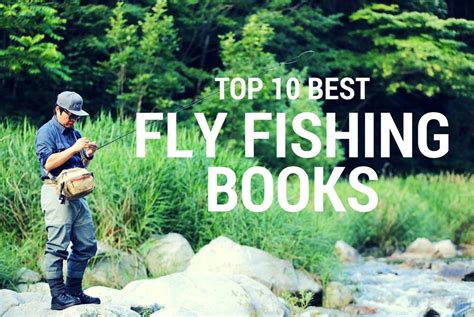 Top 10 Best Fly Fishing Books 2019 Books On Fly Fishing