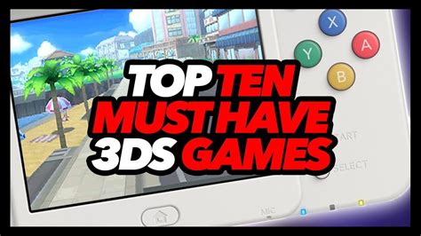 Top Ten Must Have 3ds Games Youtube