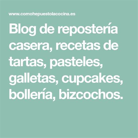 Como He Puesto La Cocina Blog De Reposteria Recetas De Tartas