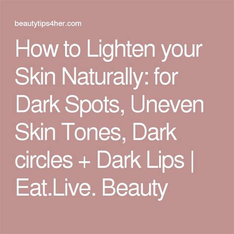 How To Lighten Your Skin Naturally For Dark Spots Uneven Skin Tones